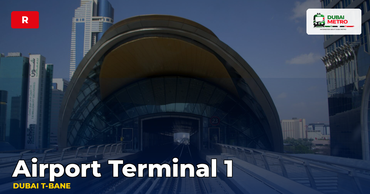 Airport Terminal 1 station — Dubai Metro